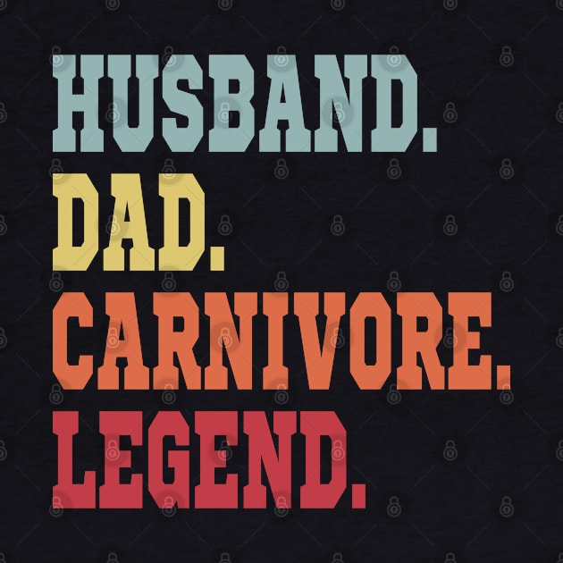 HUSBAND DAD CARNIVORE LEGEND FUNNY MEAT LOVING SPORTY FATHER by CarnivoreMerch